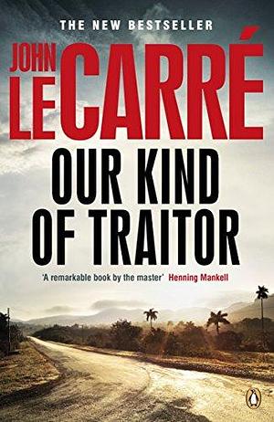 Our Kind of Traitor by John le Carré