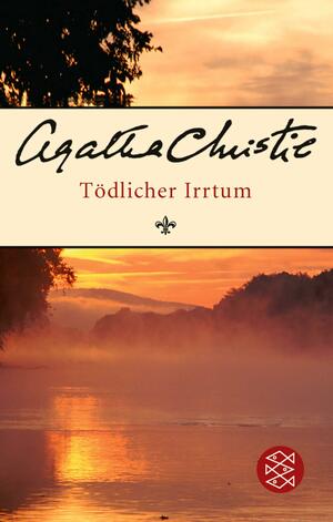 Tödlicher Irrtum oder Feuerprobe der Unschuld by Agatha Christie