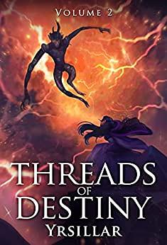 Threads of Destiny, Volume 2 by Yrsillar