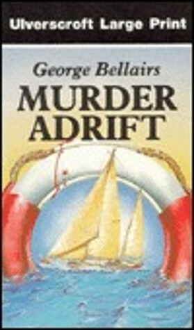 Murder Adrift by George Bellairs