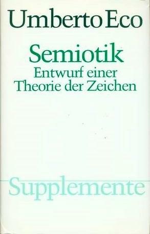 Semiotik - Entwurf einer Theorie der Zeichen by Umberto Eco