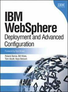 IBM Websphere: Deployment and Advanced Configuration by Roland Barcia