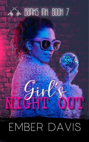 Girl's Night Out by Ember Davis
