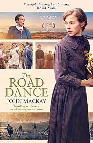 The Road Dance: Movie Edition by John Mackay