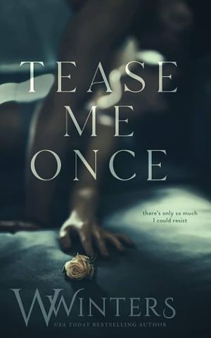 Tease Me Once by Willow Winters, W. Winters