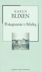 Pożegnanie z Afryką by Józef Giebułtowicz, Karen Blixen, Isak Dinesen