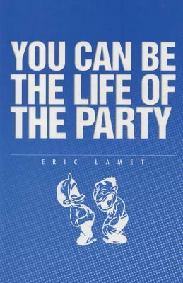 Be Life of the Party: Keep improving your speaking ability by Enrico Lamet