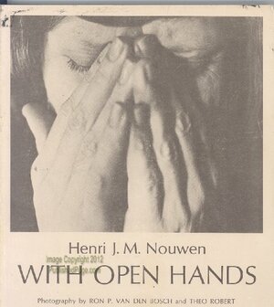 With Open Hands by Henri J.M. Nouwen