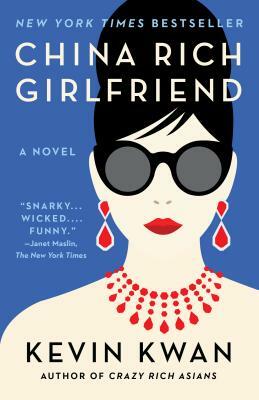 China Rich Girlfriend by Kevin Kwan