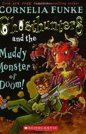 Ghosthunters and the Muddy Monster of Doom! by Helena Ragg-Kirkby, Cornelia Funke