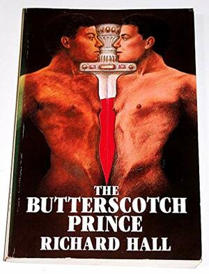 The Butterscotch Prince by Richard Walter Hall