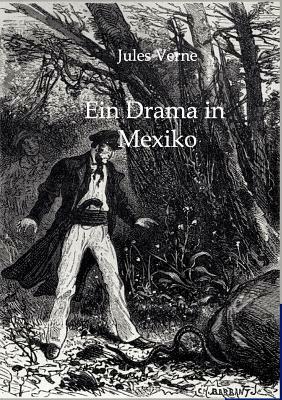 Ein Drama in Mexiko by Jules Verne