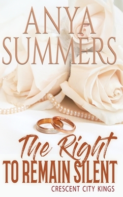 The Right to Remain Silent by Anya Summers