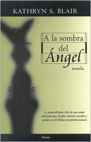 A la sombra del ángel by Kathryn S. Blair, Leonor Tejada