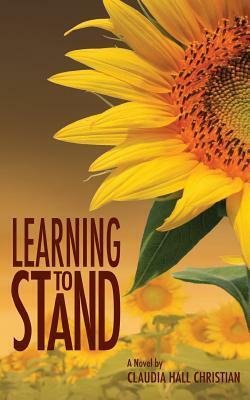 Learning to Stand by Claudia Hall Christian