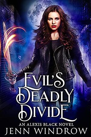 Evil's Deadly Divide by Jenn Windrow