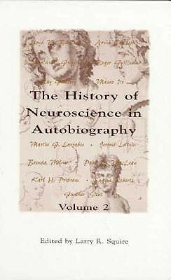 The History of Neuroscience in Autobiography by Society for Neuroscience