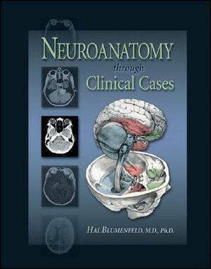 Neuroanatomy Through Clinical Cases by Hal Blumenfeld