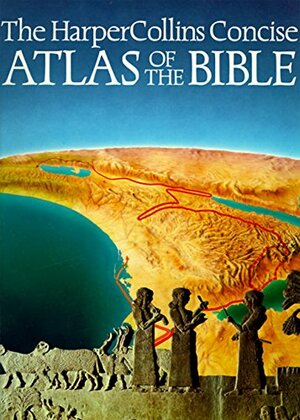 HarperCollins Concise Atlas of the Bible by James B. Pritchard