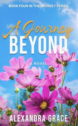A Journey Beyond by Alexandra Grace