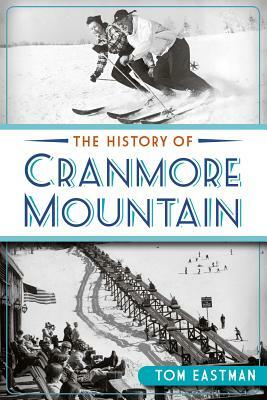 The History of Cranmore Mountain by Tom Eastman