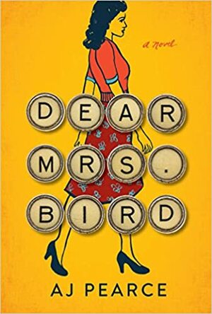 Dear Mrs. Bird by A.J. Pearce