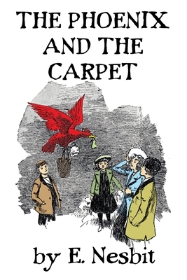 The Phoenix and the Carpet by E. Nesbit