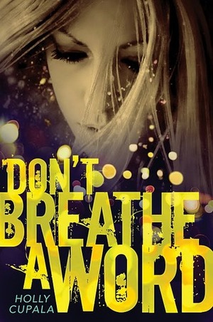 Don't Breathe a Word by Holly Cupala