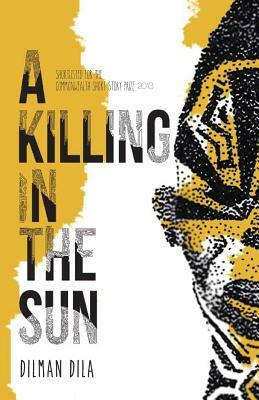 A Killing in the Sun by Dilman Dila