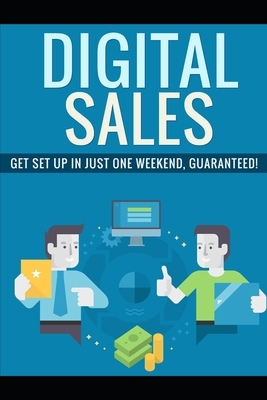 Digital Sales: Get Set Up In Just One Weekend by John Keen