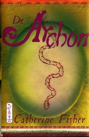 De Archon by Lidwien Biekmann, Catherine Fisher