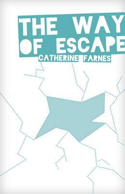 The Way of Escape by Catherine Farnes