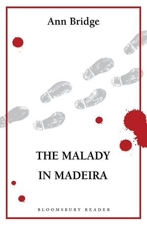 The Malady in Madeira by Ann Bridge