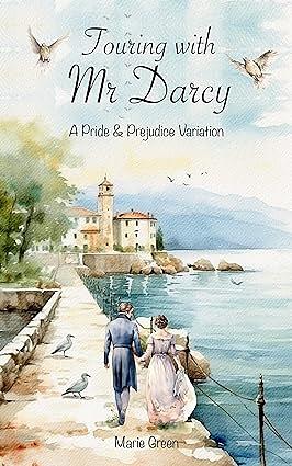 Touring with Mr Darcy by Marie Green