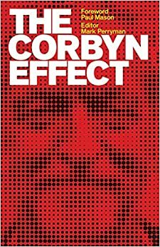 The Corbyn Effect by Mark Perryman