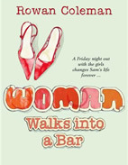 Woman Walks Into a Bar by Rowan Coleman