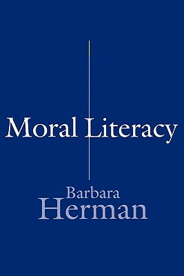 Moral Literacy by Barbara Herman