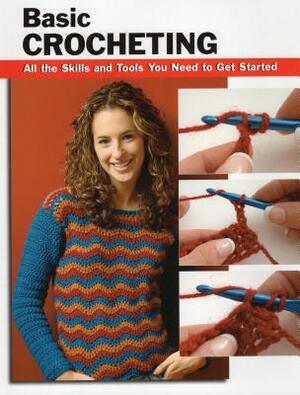Basic Crocheting: All the Skills and Tools You Need to Get Started by Sharon Hernes Silverman, Annie Modesitt