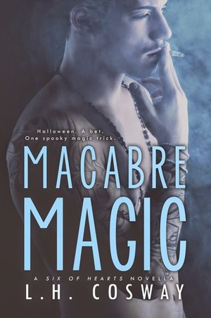 Macabre Magic by L.H. Cosway