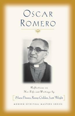 Oscar Romero: Reflections on His Life and Writings by Marie Dennis