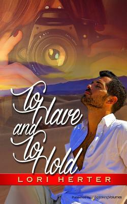 To Have and to Hold by Lori Herter