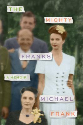 The Mighty Franks: A Memoir by Michael Frank