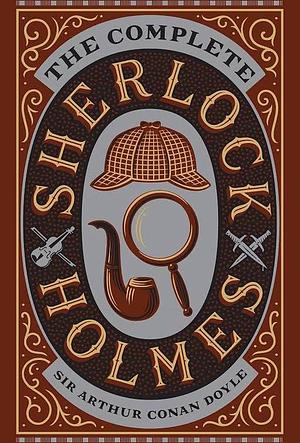 The Complete Sherlock Holmes by A. Doyle