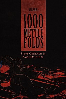 1000 Mettle Folds: Cut 1 the Fall by Amanda Kool, Steve Gerlach