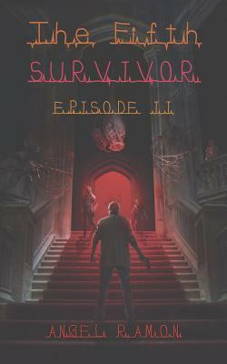 The Fifth Survivor: Episode 2 by Angel Ramon
