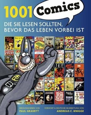 1001 Comics die Sie lesen sollten, bevor das Leben vorbei ist by Paul Gravett