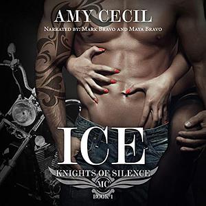 ICE: Knights of Silence MC, Book 1  by Amy Cecil