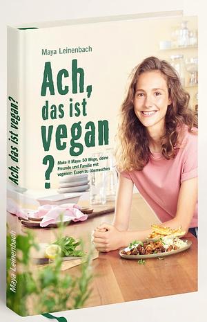 Ach, das ist vegan? by Maya Leinenbach