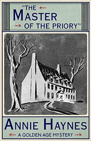 The Master of the Priory by Annie Haynes