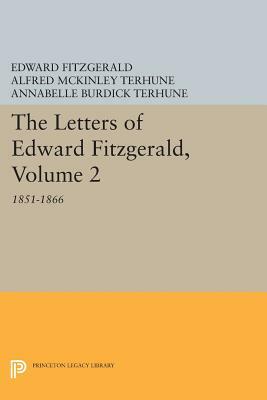 The Letters of Edward Fitzgerald, Volume 2: 1851-1866 by Edward Fitzgerald